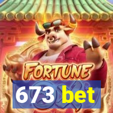 673 bet